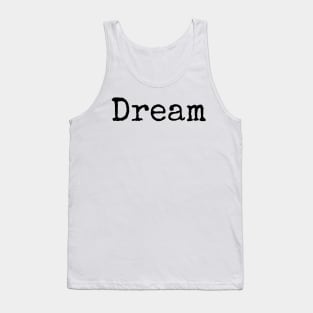 Dream - motivational yearly word Tank Top